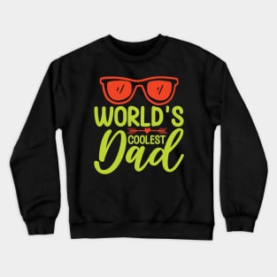 Worlds coolest dad Crewneck Sweatshirt